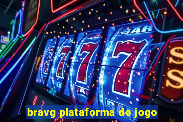 bravg plataforma de jogo